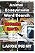 The Animal Ecosystem-Themed Large Print 100 Word Search Puzzl... by Rachel Miller