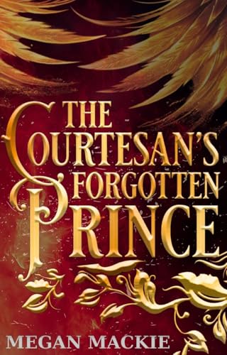 The Courtesan's Forgotten Prince (Kindle Edition)