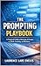 The Prompting Playbook: A P...
