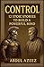 CONTROL - 12 Stoic Stories to Build a Powerful Mind by Abdul Azeez