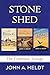 Stone Shed by John A. Heldt Stone Shed by John A. Heldt