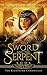 The Sword and The Serpent: ...
