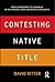Contesting Native Title by David Ritter