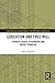 Education and Free Will: Spinoza, Causal Determinism and Moral Formation (Routledge International Studies in the Philosophy of Education)