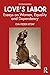 Love's Labor: Essays on Wom...