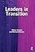 Leaders in Transition: The ...