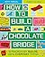 How to Build a Chocolate Br...