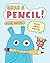 Grab a Pencil! Write, Draw, Create /anglais