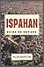 Ispahan Guide De Voyage 202...