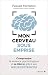 Mon cerveau sous emprise: C...