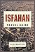 Isfahan Travel Guide 2026: ...