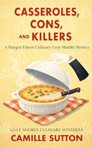Cazuelas, estafas y asesinos: Un misterio de asesinato acogedor y culinario de Margot Hayes (Gulf Shores Culinary Mysteries) (Spanish Edition)