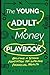 The Young Adult Money Playb...