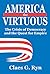 America the Virtuous by Claes G. Ryn