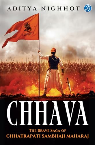 Chhava: The Brave Saga of Chhatrapati Sambhaji Maharaj | The Marathas Fight for Swarajya against the Mughal Emperor Aurangzeb (Kindle Edition)