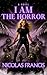I Am the Horror: A Novel