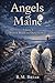 Angels of Maine: Volume I: ...