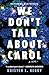 We Don't Talk About Carol: A Novel