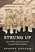 Strung Up: How White America Learned to Lynch Black Children