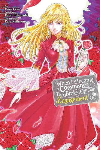When I Became a Commoner, They Broke Off Our Engagement!, Vol. 6 (Kindle Edition)