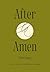 After Amen: 50 Days of Poetry and Prayer