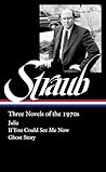 Peter Straub: Three Novels of the 1970s (LOA #402): Julia / If You Could See Me Now / Ghost Story