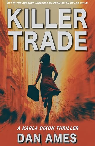 KILLER TRADE: A Karla Dixon Thriller (The Karla Dixon Thrillers Book 1)