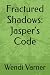 Fractured Shadows: Jasper's...