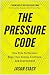 The Pressure Code by Jason Stacy