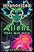 Hypnotized by Aliens