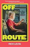 Off Route by Rick  Levin