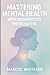 Mastering Mental Health with Hashimoto's Thyroiditis by Marcus Whitaker