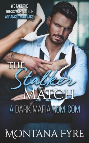 The Stalker Match: A Dark Mafia Rom Com (Mafia Matchmaker)