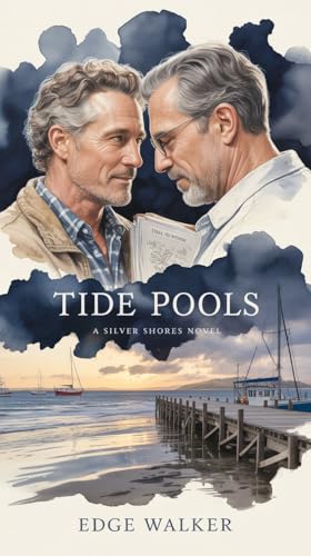 Tide Pools: Where love surfaces in the spaces between loss. (Silver Shores Series)