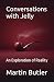 Conversations with Jelly by Martin Butler
