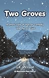 Two Groves by G.K. Wilson