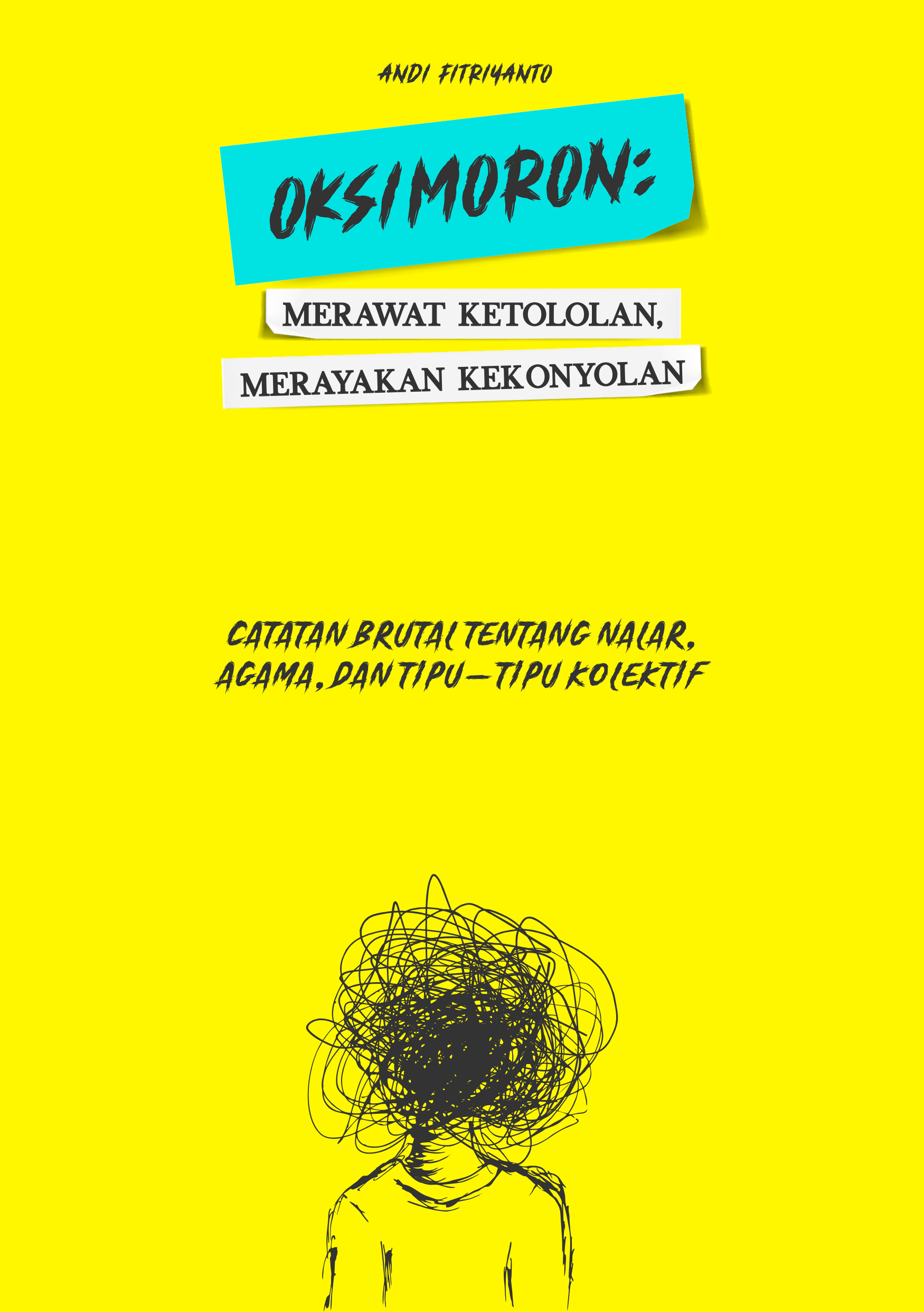 Oksimoron: Merawat Ketololan, Merayakan Kekonyolan