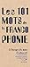 Les 101 mots de la francophonie, à l'usage de tous by Marc Collectif