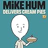 Mike Hum: Delivers Cream Pies (Rejected Children's Books (Funny Books For Adults))