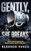 Gently, She Breaks by Eleanor Vance