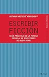 Escribir ficción by Gotham Writers' Workshop Escribir ficción by Gotham Writers' Workshop