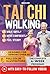 Tai Chi Walking for Seniors over 60 by Mark Ellison