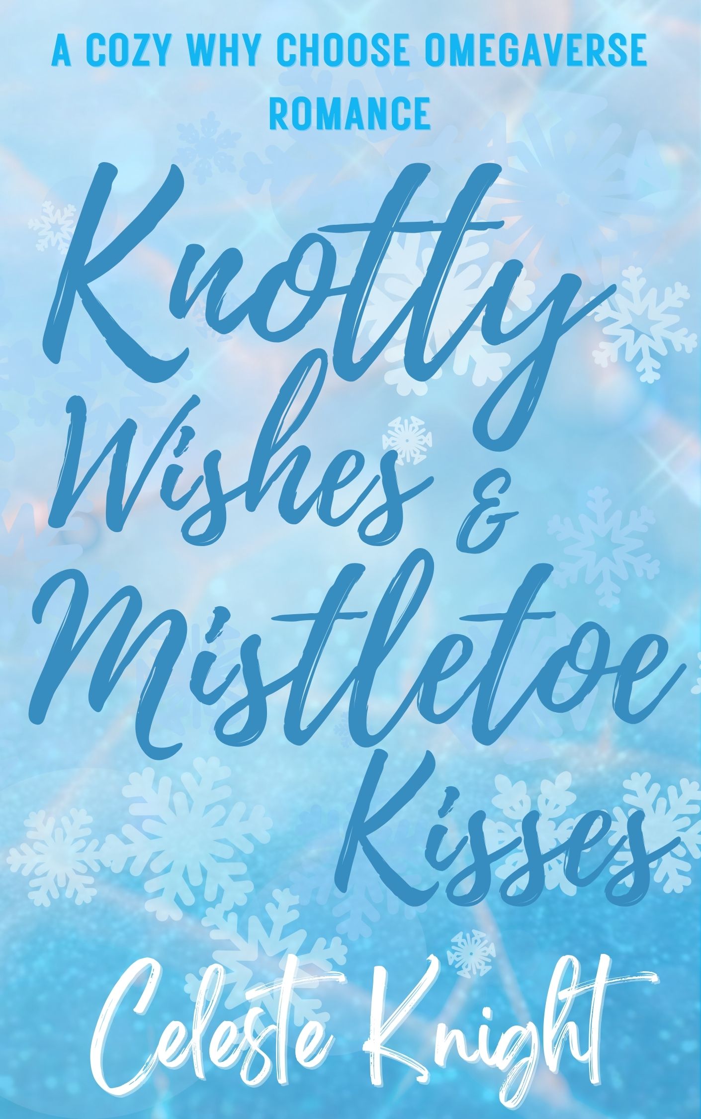 Knotty Wishes & Mistletoe Kisses (Kindle Edition)