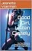 Good Girl, Listen Closely: ...