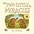Two Little Miracles (Little...