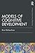Models Of Cognitive Develop...