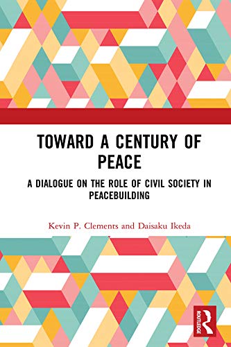 Toward a Century of Peace: A Dialogue on the Role of Civil Society in Peacebuilding (Kindle Edition)