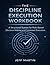 The Discipline Execution Wo...