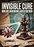 Invisible Cure: Royal Rife,...