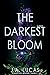 The Darkest Bloom by J.A.  Lucas